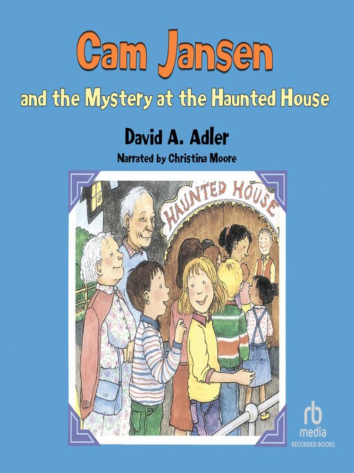 Title details for Cam Jansen and the Mystery at the Haunted House by David A. Adler - Available
